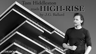 Tom Hiddleston reads | High Rise by J.G. Ballard | Audiobook