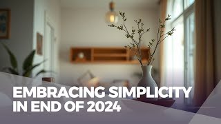 Modern Minimalist Interior: Embracing Simplicity in End Of 2024