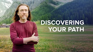 Discovering your path