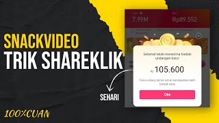 SHAREKLIK Cara paling Cepat Dan Ampuh Perbanyak Koin SNACKVIDEO