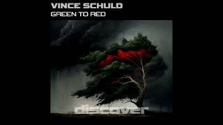 Vince Schuld - Green to Red (Extended Dub Mix)