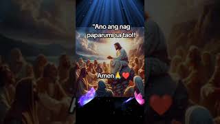 ano ang tunay na nag paparumi sa tao#jesuschrist #amen 🙏❤️