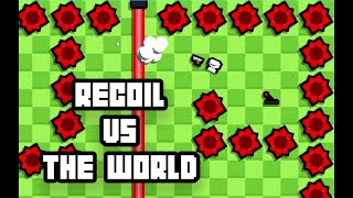 Recoil VS The World - When they said learning to shoot would take me places...