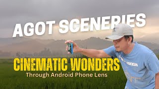 Brgy Agot Sceneries |  Cinematic Wonders Through Android Phone Lens