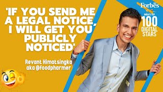 'If you send me a legal notice, I’ll get you publicly noticed': Revant Himatsingka aka @Foodpharmer