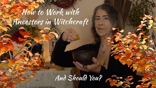 How to Work with Ancestors in Witchcraft