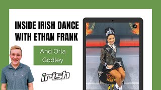 Inside Irish Dancing With Ethan Frank: Orla Godley