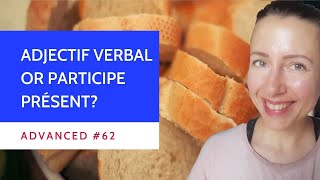 Advanced #62 French grammar Adjectif verbal or Participe présent ?