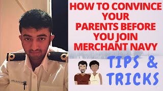 HOW TO CONVINCE YOUR PARENTS BEFORE YOU JOIN MERCHANT NAVY