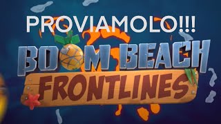 BOOM BEACH FRONTLINE!!!-PROVIAMOLO