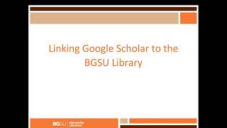 Linking Google Scholar to the BGSU Library