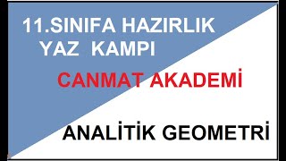 11.SINIFA HAZIRLIK  MATEMATİK YAZ KAMPI  ANALİTİK GEOMETRİ