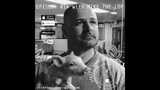 Episode 014 - Inside the Mind of Mike the Cop