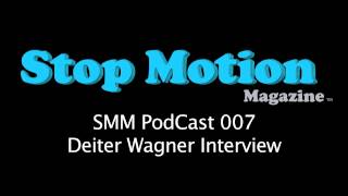 Stop Motion PodCast 007 - Deiter Wagner (Animator/Director)