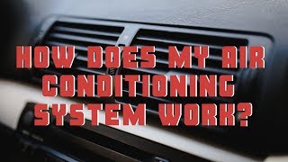 How Does My Air Condition System Work? (Automotive) Huntington Beach