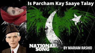 Is Parcham Kay Saay Talay Hum Aik Hain | Mariam Rashid | National Song