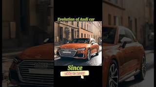 Audi Evolution|since 1867 to 2007