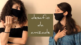 DESAFIO DA AMIZADE! ft. Ana