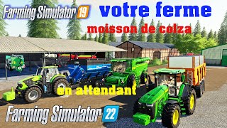 😁(FS19)VOTRE FERME MOISSON DE COLZA EN  ATTENDANT FS22 😂 (MULTI)🚜PARTIE ABONNE