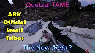 Ark - Episode 12 - New Quetzal Taming Meta? - Official Small Tribes