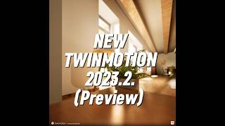 NEW TWINMOTION 2023.2. preview (trial licence) *first impressions