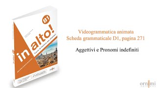 D1 Aggettivi e Pronomi indefiniti (Videogrammatica in alto! B1)