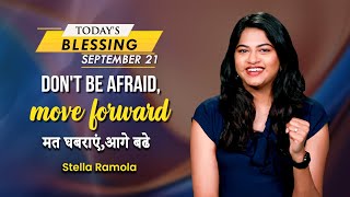 Don't Be Afraid, Move Forward | Stella Ramola | Today's Blessing