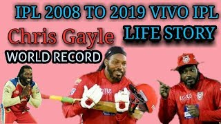 CHRIS GAYLE IPL 2008 TO 2019 VIVO IPL WORLD RECORD FULL LIFE HISTORY | SUMIT BHAMBHU