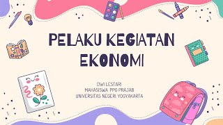 PERAN PELAKU KEGIATAN EKONOMI (RUMAH TANGGA KONSUMEN, PRODUSEN, PEMERINTAH, DAN LUAR NEGERI)