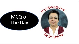 Microbiology MCQ of The Day-47