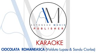 Ciocolata Romaneasca - Vladuta Lupau & Sandu Ciorba ( Karaoke)