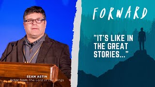 "It's like in the great stories..." || Sean Astin and The Two Towers Speech || #ForwardPodcast