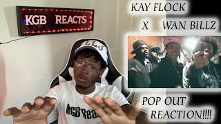 KAY FLOCK X WAN BILLZ - POP OUT Reaction!!!!!