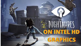 Little Nightmares On Intel HD Graphics | low end pc games