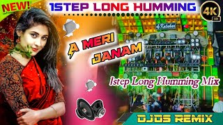 A Meri Janam🥀1step Long Humming Mix🥀DjDs Remix