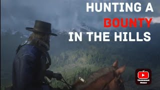 Hunting A Bounty in The Hills - Red Dead redemption 2