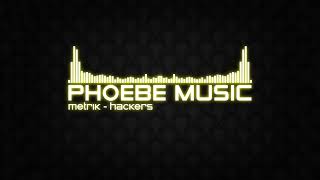 Metrik - Hackers | DnB | Phoebe Music