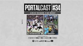 PortalCast #34 – Além do treinador, o que mudou?