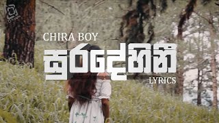 CHIRA Boy - Suradehini ( Lyrics)