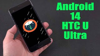 Install Android 14 on HTC U Ultra (LineageOS 21) - How to Guide!