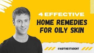 4 Effective Home Remedies For Oily Skin