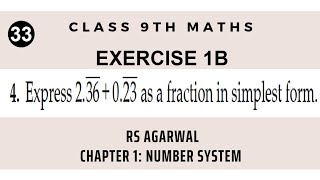 Express 2.36 bar + 0.23 bar as a fraction in simple form | Q 4 Ex 1B Number System | RS Aggarwal