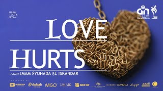 🔴[ LIVE ] LOVE HURTS - USTADZ IMAM SYUHADA AL ISKANDAR حفظه الله تعالى