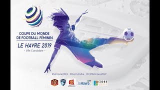 Le Havre - Ville candidate à la Coupe du monde de football féminin 2019