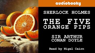 Sherlock Holmes: The Five Orange Pips by Sir Arthur Conan Doyle, Full Short Story #arthurconandoyle