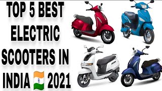 Top 5 Best Electric Scooters In INDIA🔥2021|| New Electric Scooty 🔥|| New Electric Models of Scooty