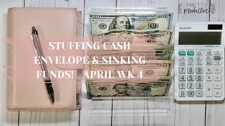 CASH STUFFING ENVELOPES AND SINKING FUNDS|APRIL WEEK 4