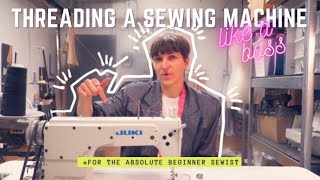 THREADING A SEWING MACHINE *INDUSTRIAL* and Winding a Bobbin - For the Absolute Beginner Sewist