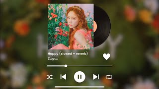 happy - taeyeon (slowed + reverb)