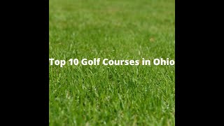 Top 10 Golf Courses in Ohio